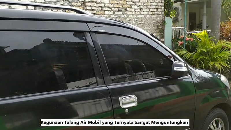 Kegunaan Talang Air Mobil